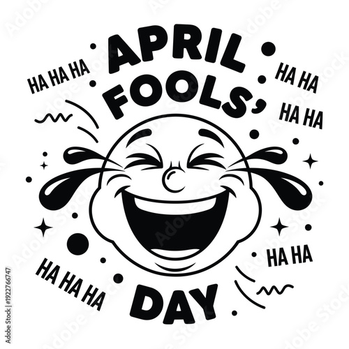 Laughing face with tears, 'April Fools' Day' text surrounded by 'Ha Ha', humorous graphic illustration