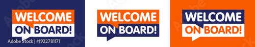 Welcome on board on speech bubble