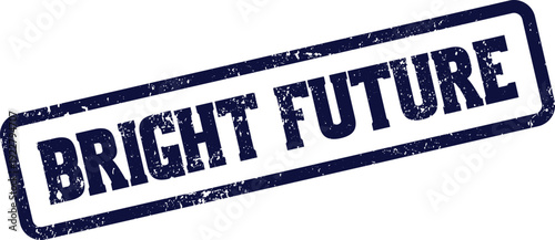 An inspiring blue rubber stamp impression boldly declares a bright future with textured lettering