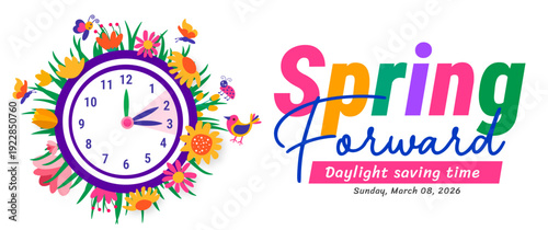 Spring Forward Daylight Saving Time 2026 Banner or background. Sunday March 08 Reminder Featuring Floral Clock Design, Spring Bird and Butterfly Illustrations, and  Set Your Clocks Ahead One Hour