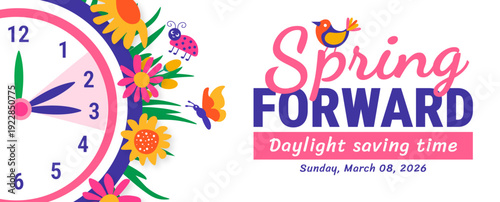 Spring Forward Daylight Saving Time 2026 Banner or background. Sunday March 08 Reminder Featuring Floral Clock Design, Spring Bird and Butterfly Illustrations, and  Set Your Clocks Ahead One Hour