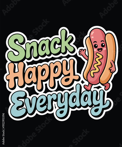 Snack Happy Everyday Cute Hotdog Cartoon Typography Design