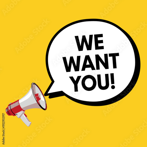 We want you message with a megaphone and speech bubble on a solid yellow background, recruitment concept.