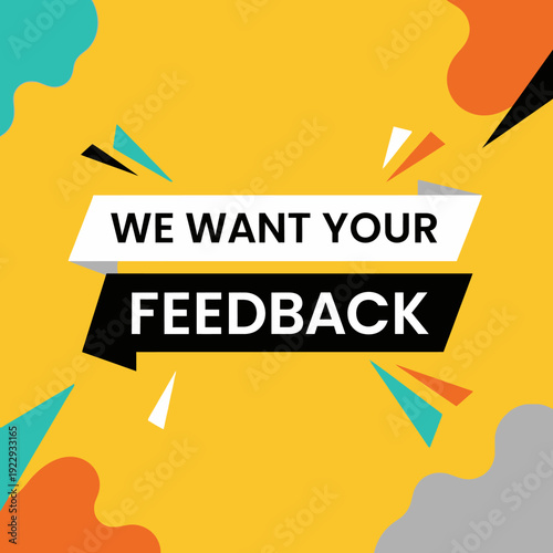 'We Want Your Feedback' banner on a modern yellow background with abstract geometric shapes.