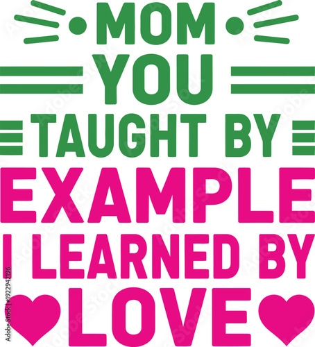 Heartfelt mother's day message mom taught by example