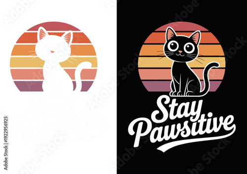 Stay Pawsitive Cute Cat Illustration, Retro Sunset Pet Quote Flat Vector for T-shirt Design
