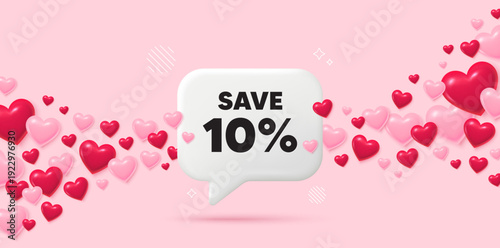 Discount chat speech bubble. 3d hearts pink background. Save 10 percent off tag. Sale Discount offer price sign. Special offer symbol. Valentines day greeting card. Flying hearts. Vector