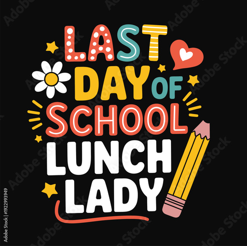Last Day of School Lunch Lady text with illustrations