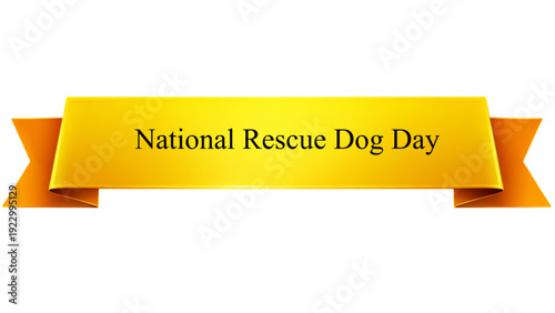 National Rescue Dog Day Golden Ribbon Banner , Glossy Yellow Awareness Scroll with Elegant Typography isolated on transparent background for Animal Adoption Campaign and Pet Welfare Event Design