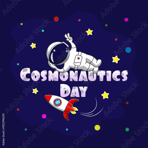 Vector poster for Cosmonautics Day. Cosmonaut standing on the Moon, rocket and text nearby
