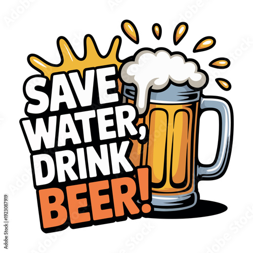 A cartoon illustration of a beer mug with a humorous slogan