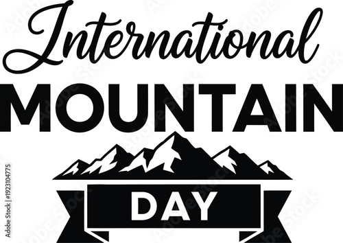 An illustration displaying the text international mountain day with a stylized banner and mountain silhouette below it high quality professional detailed
