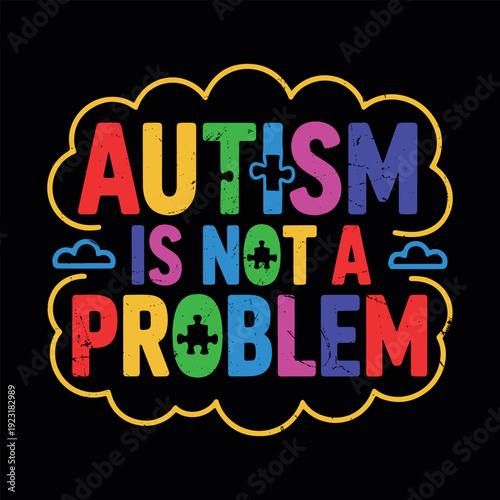 Autism  Is Not A Problem Funny Colorful Puzzle Pattern Autism Awareness T-shirt Design