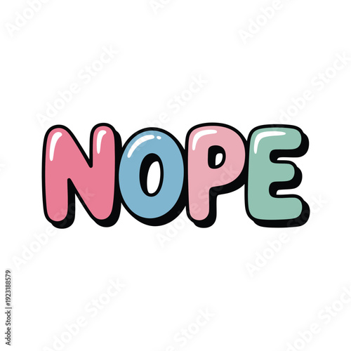 The word 'Nope' is presented in pastel-colored bubble letters.
