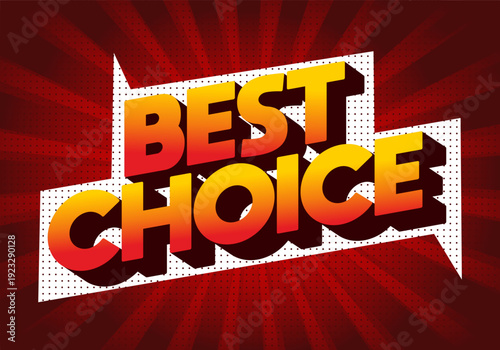 Bold comic style best choice text in yellow orange gradient on red halftone burst background