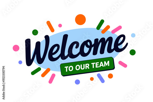 A colorful welcome team badge with confetti and a green banner on a white background