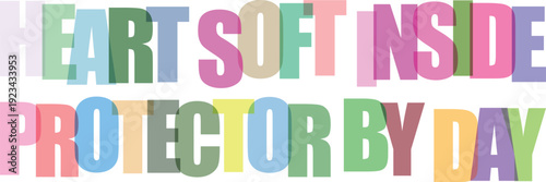 Heart soft inside protector by day father hero typography vector