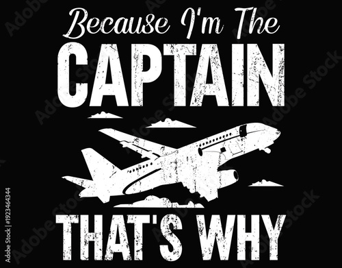 Because I'm The Captain That's Why - printable editable vector art file.
