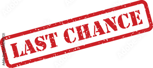 A vibrant red rubber stamp with the urgent text LAST CHANCE offers a final opportunity message