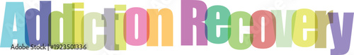 Colorful "Addiction Recovery" Text Graphic with Shadow Effect