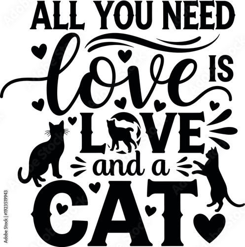 Cat quote typography design, love and cat illustration, black and white cat art, feline silhouette graphic, romantic pet lover text artwork
