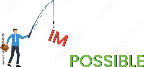 Businessman removing letters IM from Impossible possible using fishing rod showing motivation success and overcoming obstacles for goal achievement and positive mindset