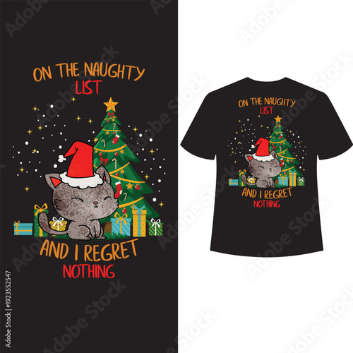 on the naughty list and I regret nothing t shirt design