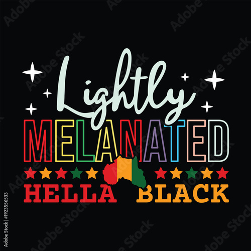 Lightly Melanated Hella Black