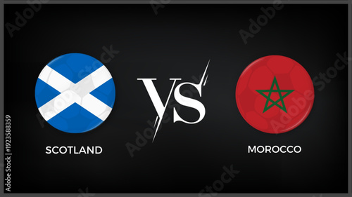 Scotland vs Morocco  flag and world map use for FIFA world cup 2026 template banner design.