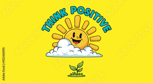 Think Positive cartoon sun and cloud with sprout on yellow background