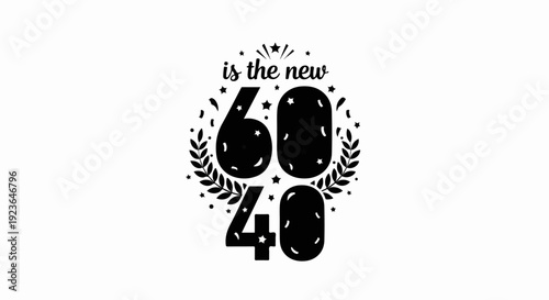 Festive graphic shows sixty is the new forty with stars and laurel wreaths
