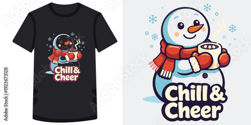 Cute and cheerful winterthemed graphic design featuring a snowman and a cozy character enjoying hot drinks with chill and cheer message perfect for festive apparel
