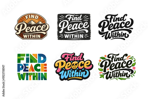 Find Peace Within. Set lettering. harmonious lettering variations of the same emblematic concept, each with different artistic interpretation