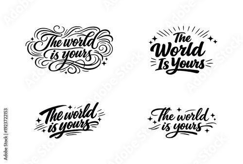 Open horizons. Create a calligraphy lettering illustration of the phrase: The world is yours