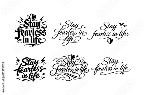 Stay fearless in life. Create a calligraphy lettering illustration of the phrase: Stay