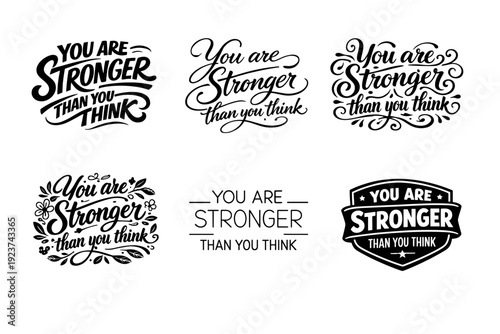 You are stronger than you think. Set lettering. harmonious lettering variations of the same emblematic concept, each with different artistic interpretation