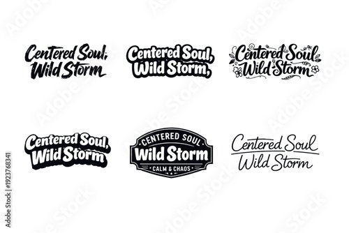 Centered soul, wild storm. Set lettering. harmonious lettering variations of the same emblematic concept, each with different artistic