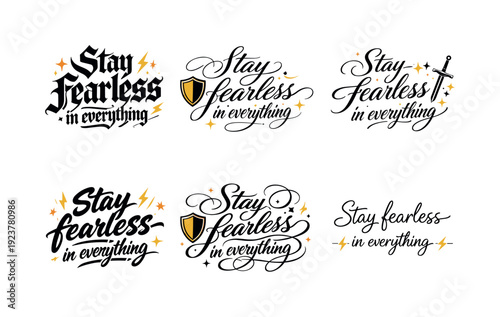 Stay fearless in everything. Create a calligraphy lettering illustration of the phrase: Stay