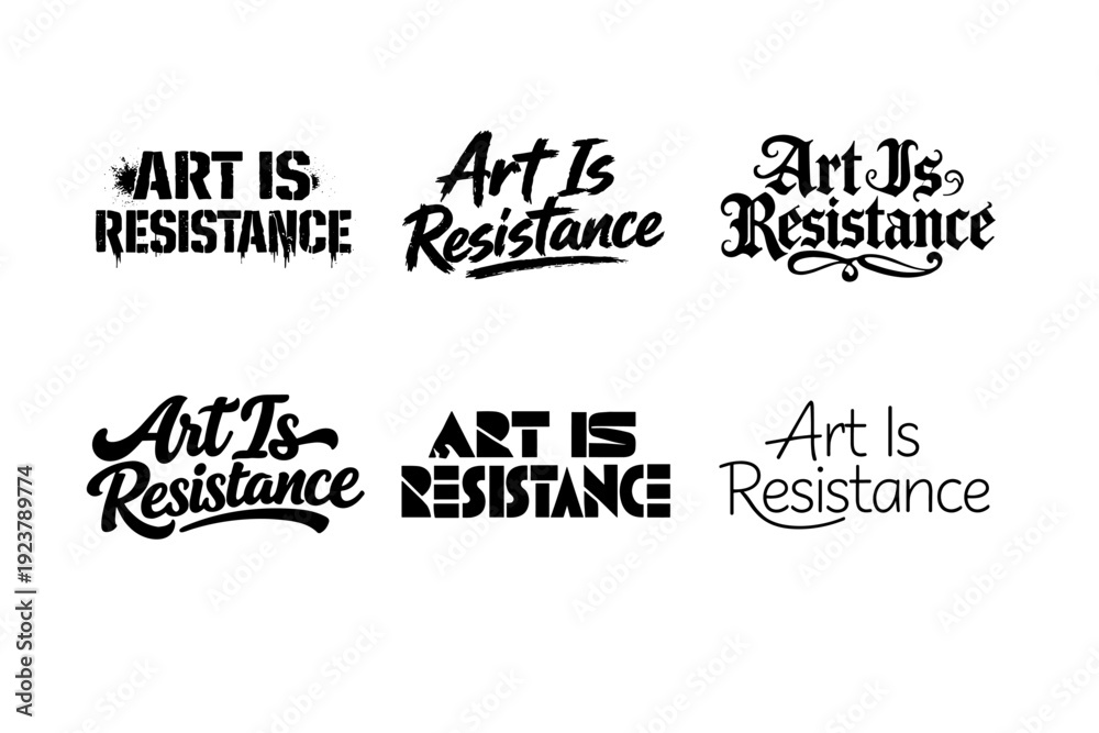 Obraz premium Art Is Resistance. Set lettering. harmonious lettering variations of the same emblematic concept, each with different artistic interpretation