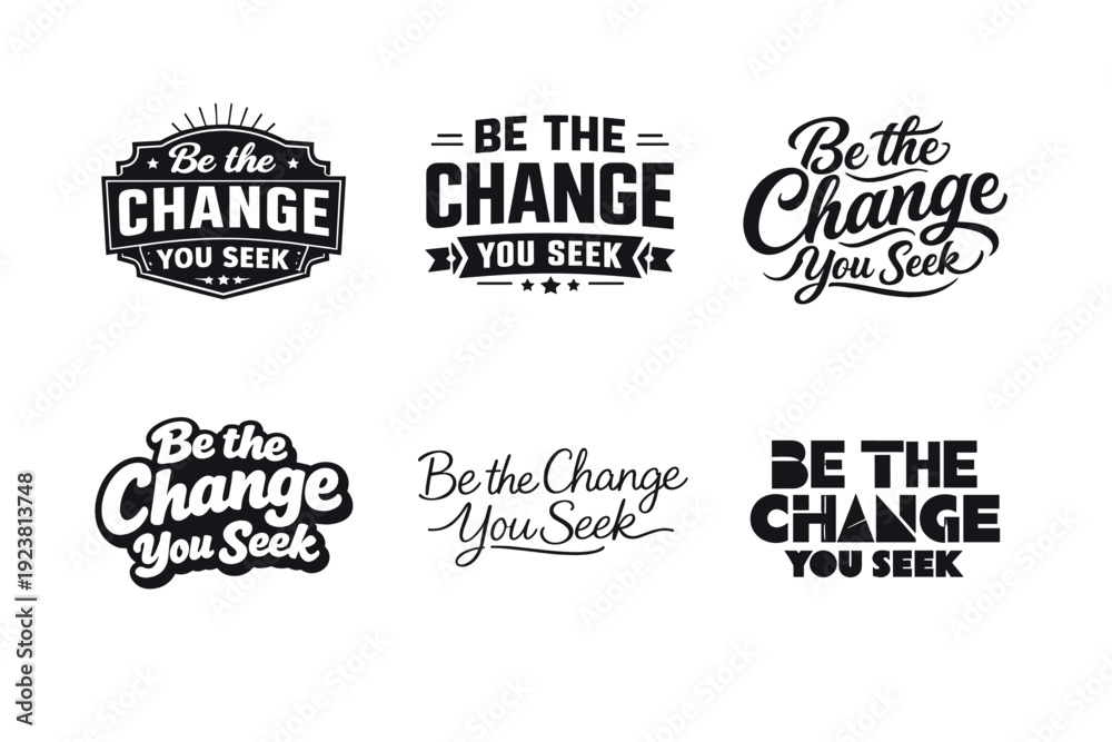 Fototapeta premium Be the change you seek lettering. Set lettering. harmonious lettering variations of the same emblematic concept, each with different artistic interpretation