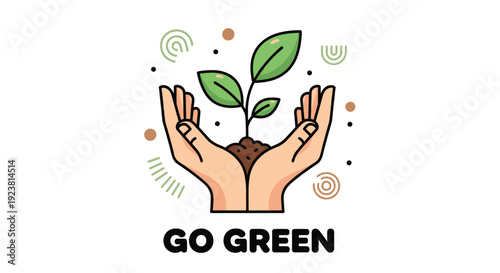 Graphic illustration of hands holding a plant seedling emerging from soil, embodying the go green message for environmental protection and sustainability.