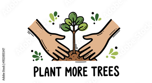 Illustration featuring hands planting a green tree seedling in soil, promoting environmental awareness and sustainability with the text "Plant More Trees".