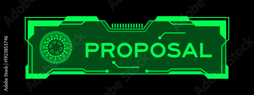 Green color of futuristic hud banner that have word proposal on user interface screen on black background
