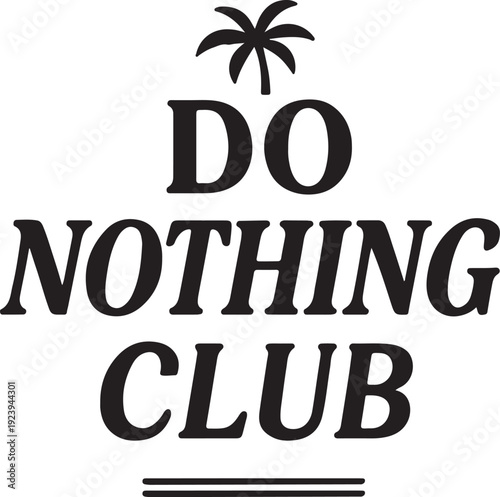 Minimalist design featuring do nothing club with a palm tree icon.
