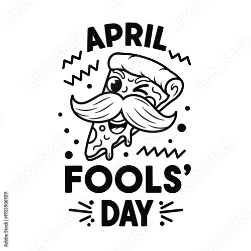 April Fools Day black and white cartoon pizza slice with mustache and winking eye, amidst party elements. Funny illustration celebrating pranks and jokes on April 1st.