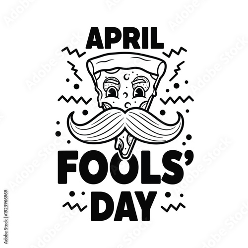 April Fools Day black and white cartoon pizza slice with stern face and mustache, plus party elements. Funny illustration for pranks and jokes on April 1st.