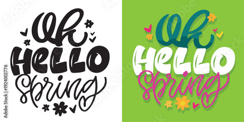 Hello spring! Funny hand drawn doodle lettering quote about Spring Time. Lettering for t-shirt design, mug print, bag print, clothes fashion. 100% hand drawn vector image.
