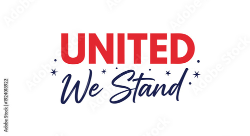 United We Stand patriotic typography vector