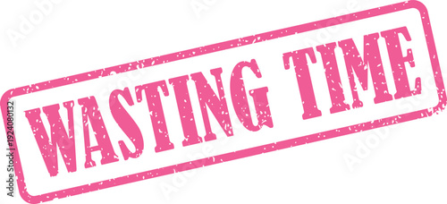 Wasting Time Grunge Stamp Vector Illustration