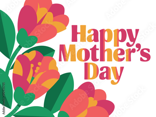 Vibrant, stylized pink and orange spring flowers frame bold typography wishing everyone a happy mother's day greeting.